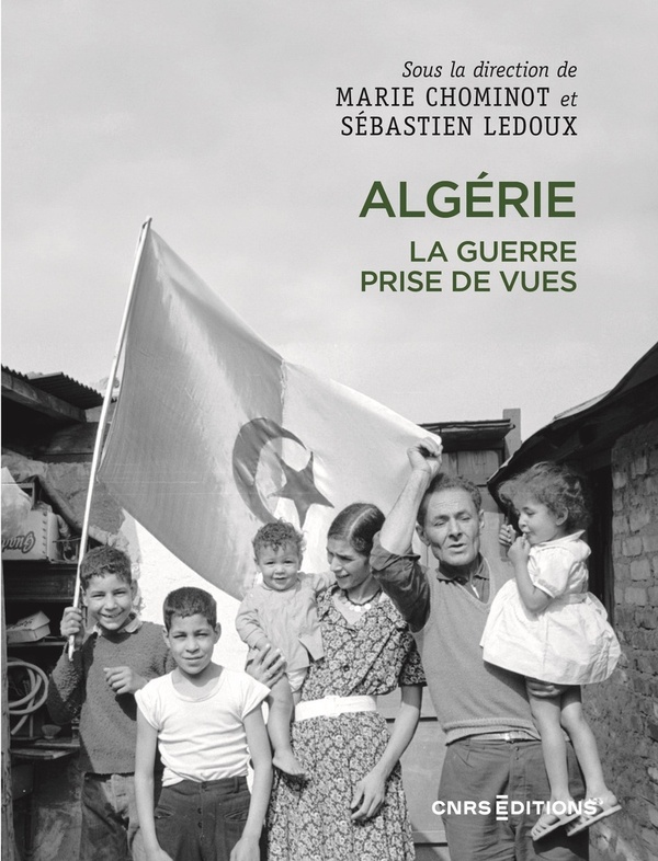 ALGERIE. LA GUERRE PRISE DE VUES