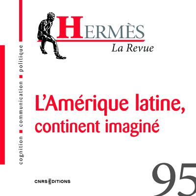 HERMES 95 - L'AMERIQUE LATINE, UN CONTINENT IMAGINE