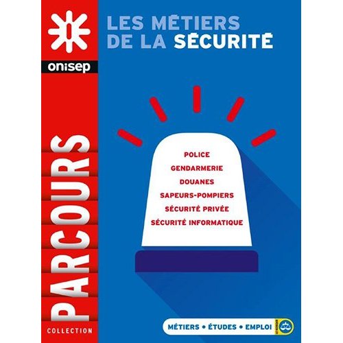 LES METIERS DE LA SECURITE