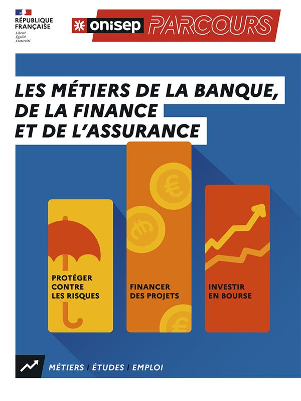 LES METIERS DE LA BANQUE, DE LA FINANCE ET DE L'ASSURANCE