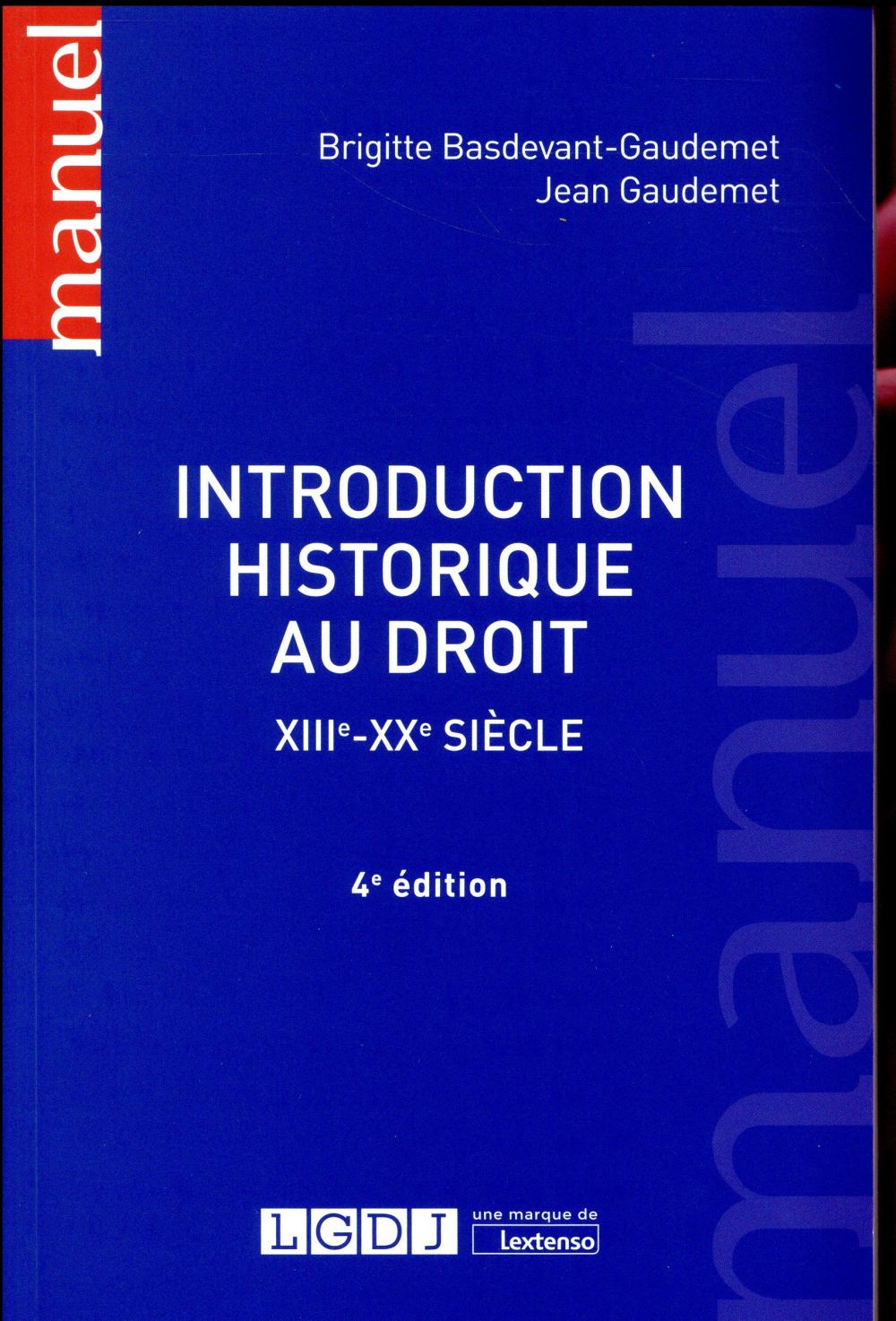 INTRODUCTION HISTORIQUE AU DROIT  - 4EME EDITION - (XIIIE - XXE SIECLE)