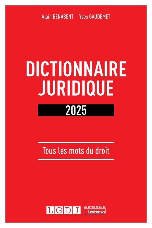 DICTIONNAIRE JURIDIQUE 2025 - TOUS LES MOTS DU DROIT