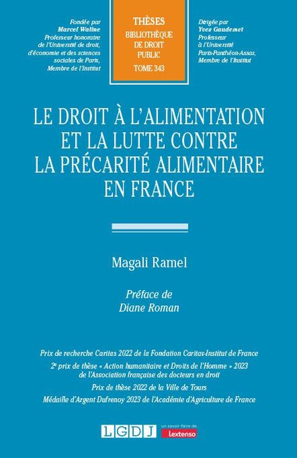 LE DROIT A L'ALIMENTATION ET LA LUTTE CONTRE LA PRECARITE ALIMENTAIRE EN FRANCE - VOL343