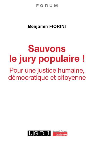 SAUVONS LE JURY POPULAIRE ! - POUR UNE JUSTICE HUMAINE, DEMOCRATIQUE ET CITOYENNE