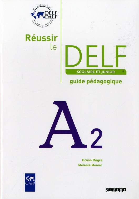 REUSSIR LE DELF SCOLAIRE ET JUNIOR A2 - GUIDE PEDAGOGIQUE - VERSION PAPIER