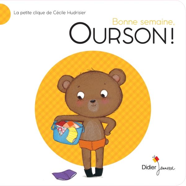 LA PETITE CLIQUE DE CECILE HUDRISIER - BONNE SEMAINE, OURSON ! - LA PETITE CLIQUE DE CECILE HUDRISIE