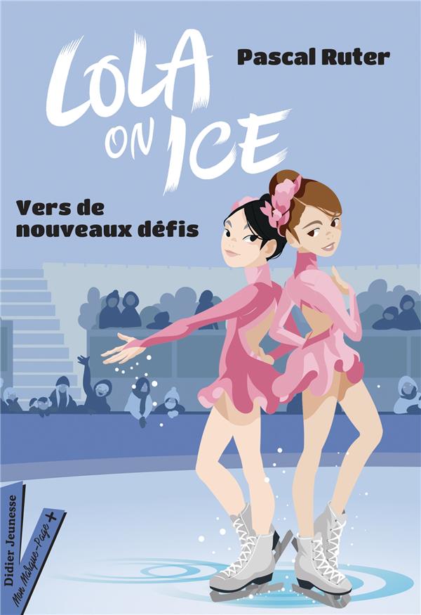 LOLA ON ICE, TOME 2 - VERS DE NOUVEAUX DEFIS