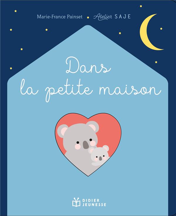 LES TOUT-CARTONS PETITE ENFANCE - T23 - DANS LA PETITE MAISON