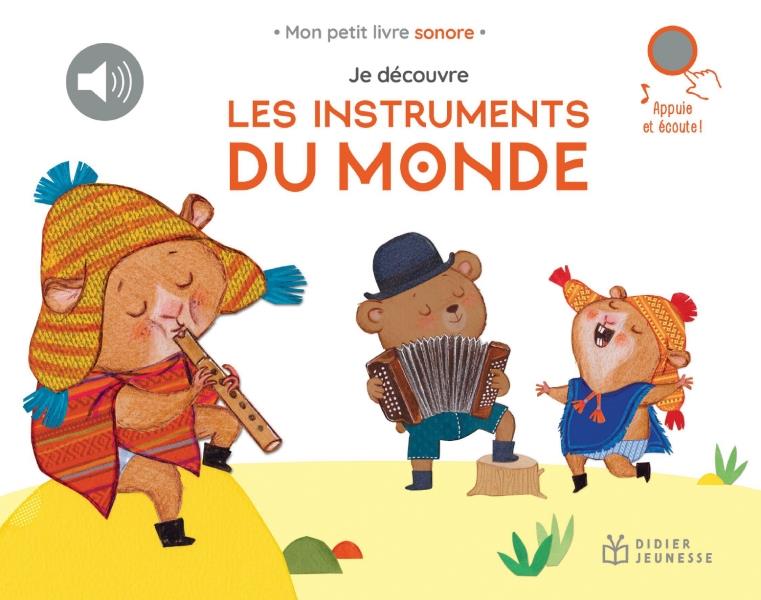 JE DECOUVRE LES INSTRUMENTS - T02 - JE DECOUVRE LES INSTRUMENTS DU MONDE