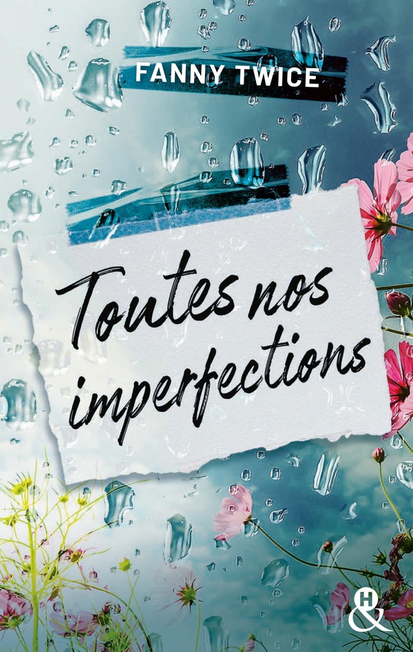 TOUTES NOS IMPERFECTIONS - LA NOUVELLE ROMANCE POIGNANTE DE FANNY TWICE