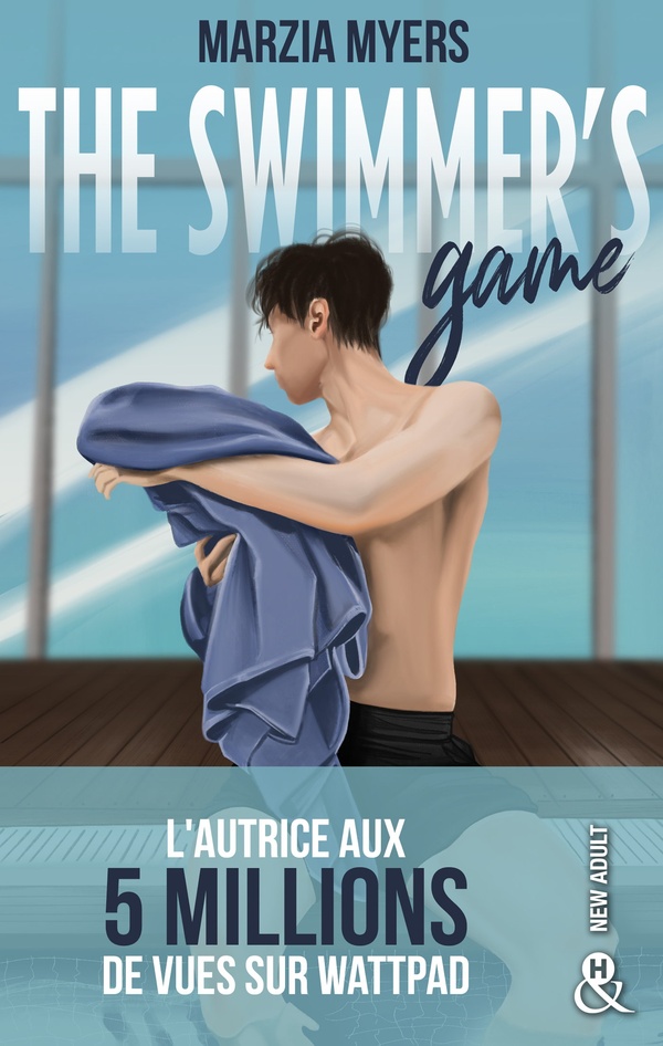 THE SWIMMER'S GAME - LA ROMANCE NEW ADULT SPORTIVE PHENOMENE DE WATTPAD