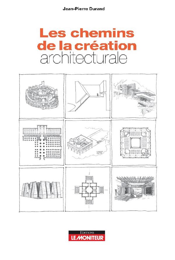LES CHEMINS DE LA CREATION ARCHITECTURALE