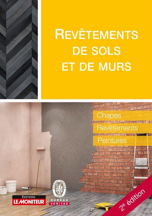 LE MONITEUR - 2E EDITION 2020 - REVETEMENTS DE SOLS ET DE MURS - CHAPES, REVETEMENTS, PARQUETS, PEIN