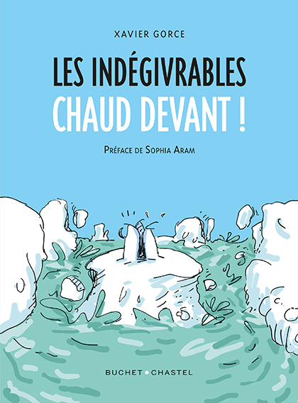 LES INDEGIVRABLES - CHAUD DEVANT !