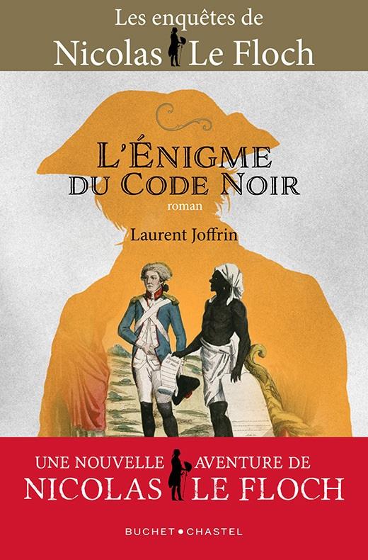 L'ENIGME DU CODE NOIR - UNE NOUVELLE AVENTURE DE NICOLAS LE FLOCH