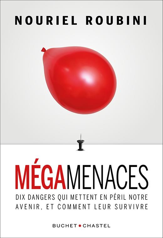 MEGAMENACES - DIX DANGERS QUI METTENT EN PERIL NOTRE ECONOMIE, ET COMMENT LEUR SURVIVRE