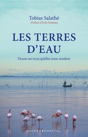 TERRES D'EAU - DOUZE SERVICES QUE NOUS RENDENT LES TERRES D'EAU