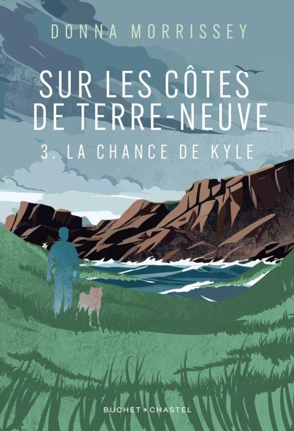 SUR LES COTES DE TERRE-NEUVE - T3 - LA CHANCE DE KYLE