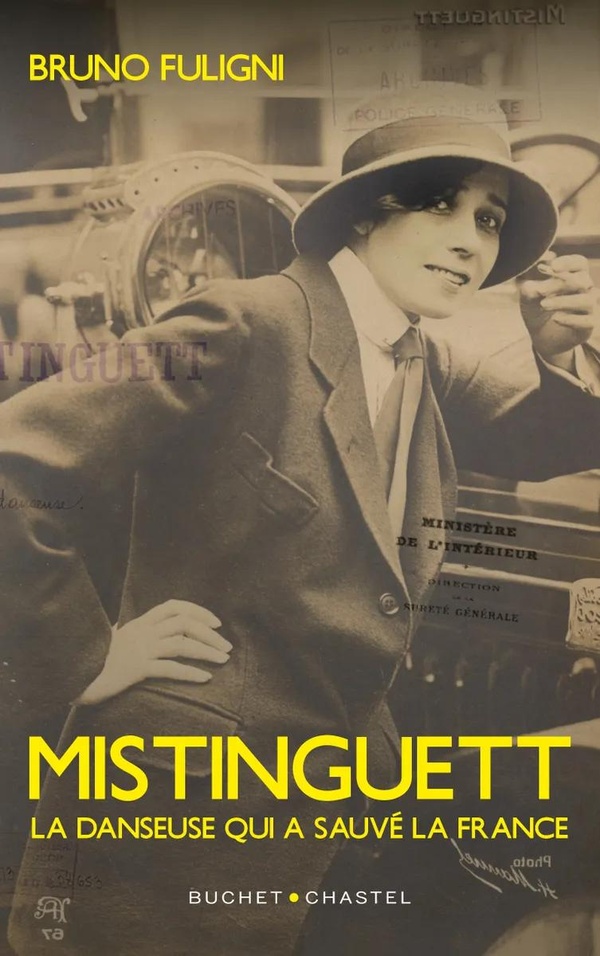 MISTINGUETT - LA DANSEUSE QUI A SAUVE LA FRANCE