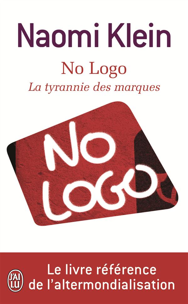 NO LOGO - LA TYRANNIE DES MARQUES - LE LIVRE DE REFERENCE DE L'ALTER-MONDIALISATION