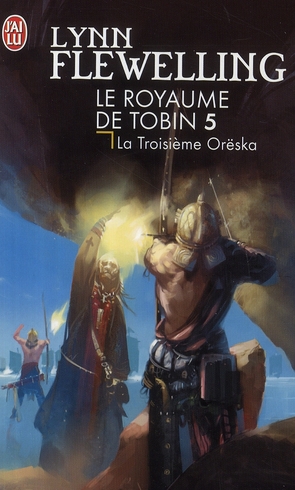 LE ROYAUME DE TOBIN - T05 - LA TROISIEME ORESKA