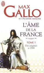 L'AME DE LA FRANCE - VOL01 - DES ORIGINES A 1799