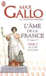L'AME DE LA FRANCE - VOL02 - DE 1799 A NOS JOURS