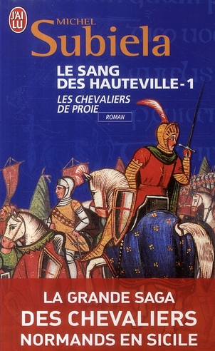 LE SANG DES HAUTEVILLE - T01 - LES CHEVALIERS DE PROIE