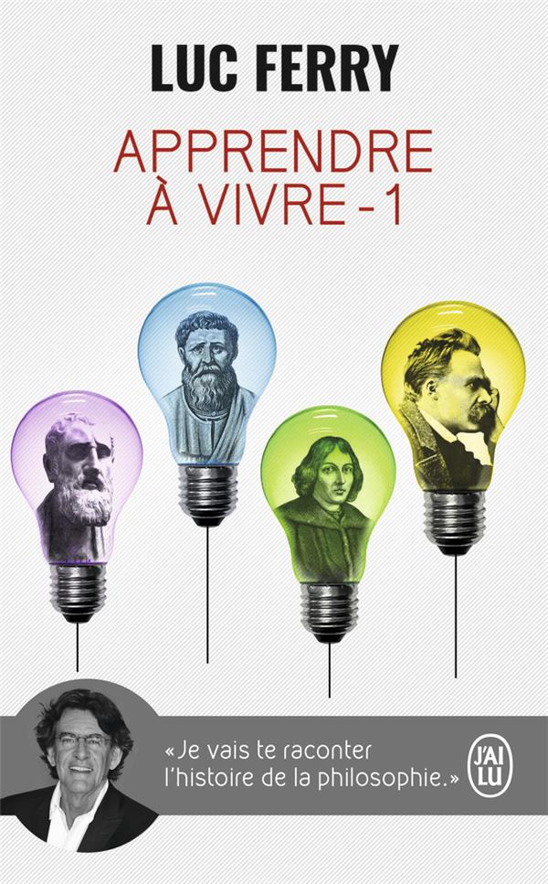 APPRENDRE A VIVRE - VOL01 - TRAITE DE PHILOSOPHIE A L'USAGE DES JEUNES GENERATIONS