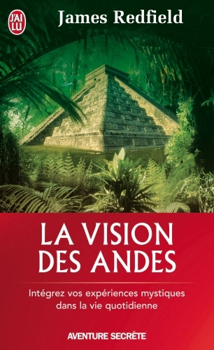 LA VISION DES ANDES - POUR VIVRE PLEINEMENT LA CONSCIENCE SPIRITUELLE