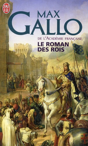 LE ROMAN DES ROIS - LES GRANDS CAPETIENS