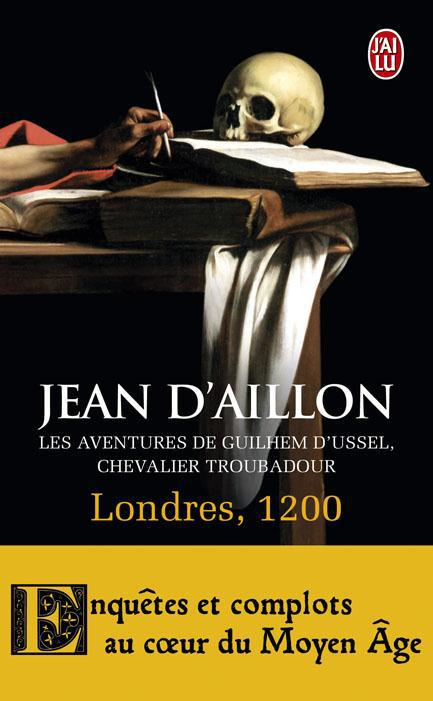 LES AVENTURES DE GUILHEM D'USSEL, CHEVALIER TROUBADOUR - T03 - LONDRES, 1200