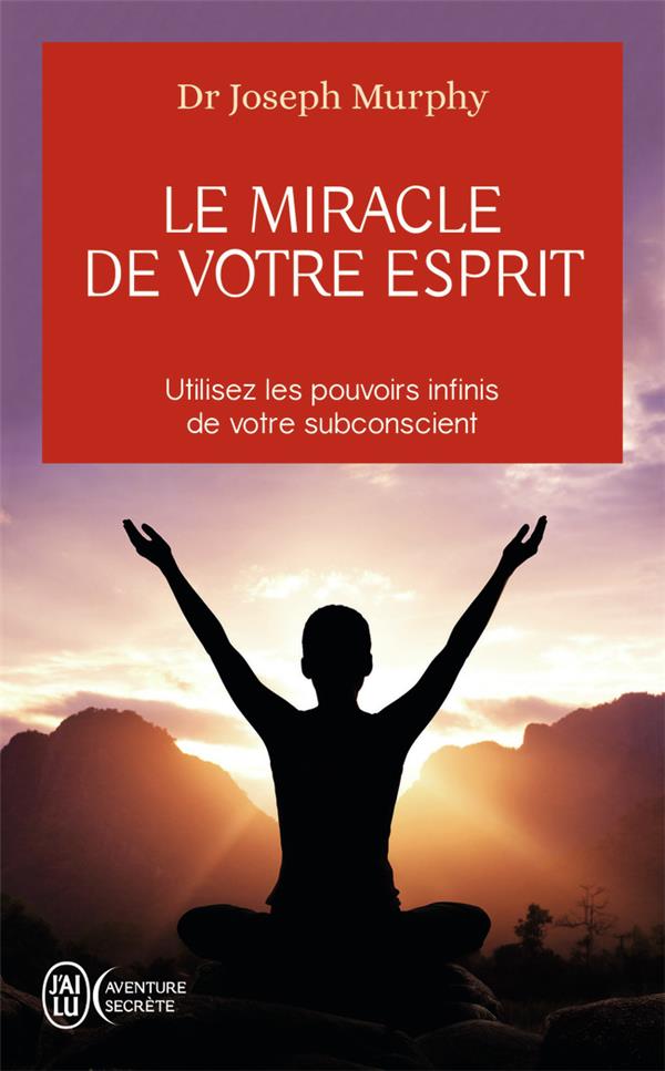 LE MIRACLE DE VOTRE ESPRIT