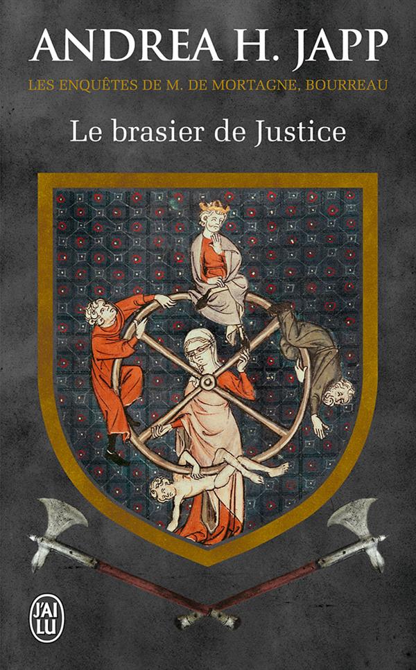 LE BRASIER DE JUSTICE - LES ENQUETES DE M. DE MORTAGNE, BOURREAU