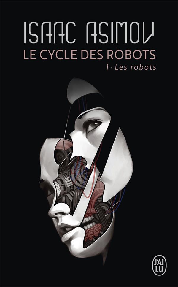LE CYCLE DES ROBOTS - T01 - LES ROBOTS