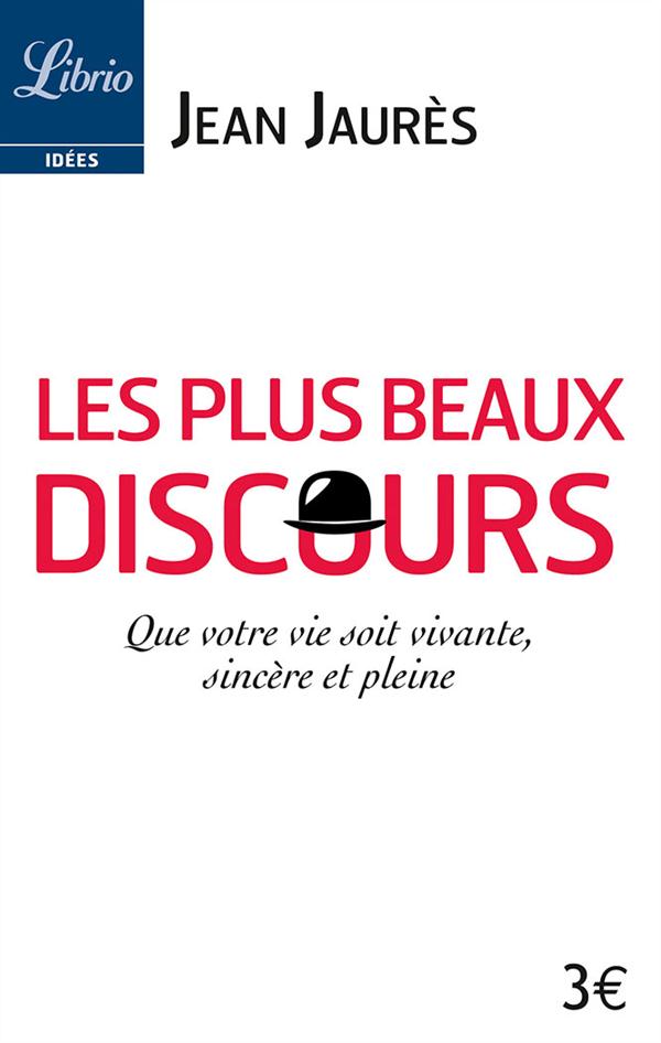 LES PLUS BEAUX DISCOURS - QUE VOTRE VIE SOIT VIVANTE, SINCERE ET PLEINE