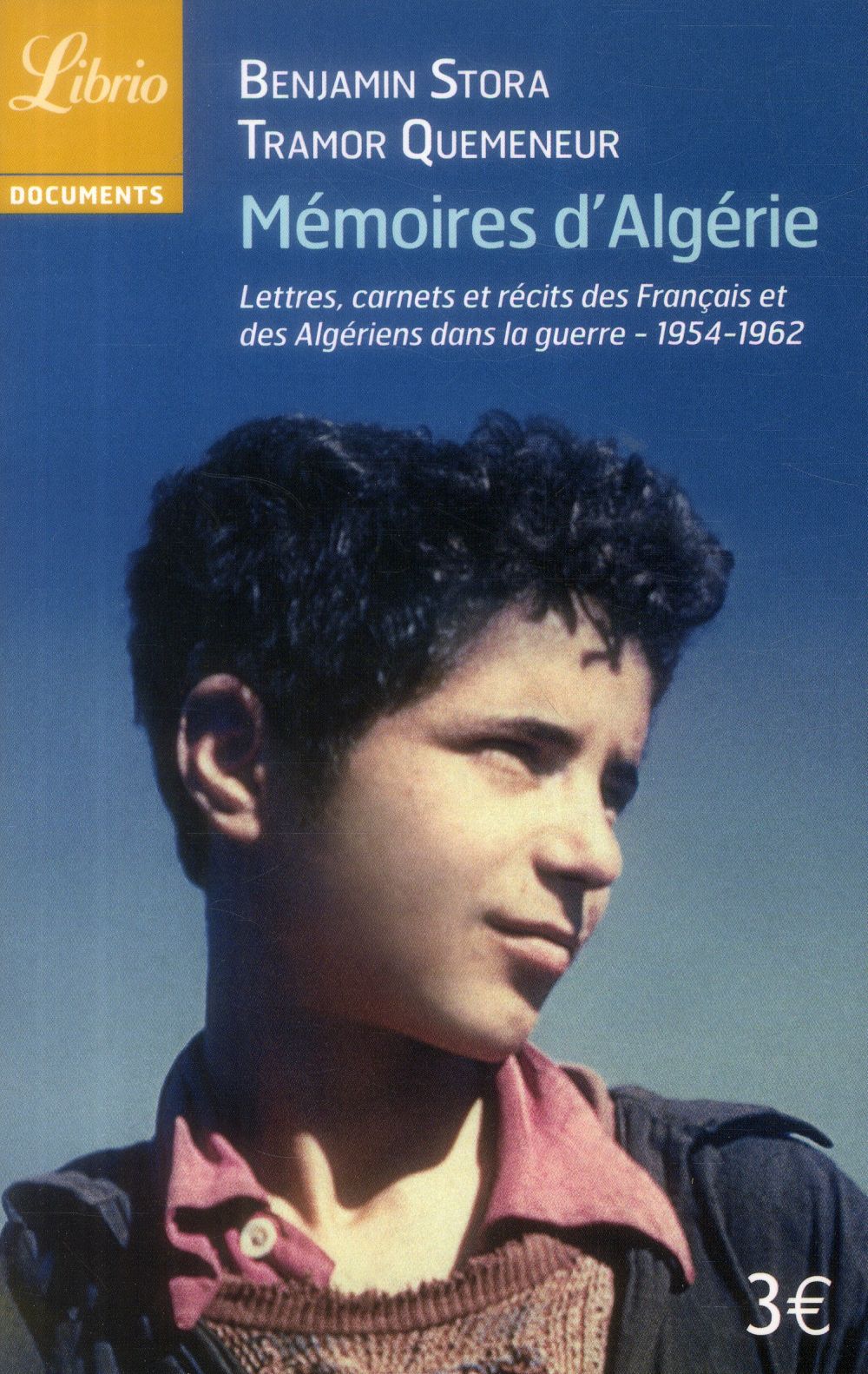 MEMOIRES D'ALGERIE - LETTRES, CARNETS ET RECITS DES FRANCAIS ET DES ALGERIENS - 1954-1962