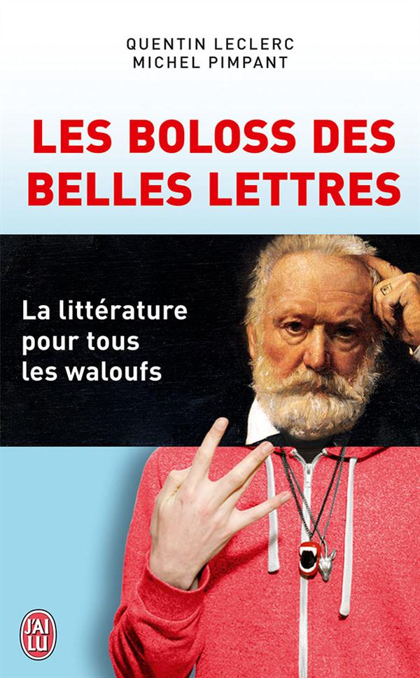 LES BOLOSS DES BELLES LETTRES - LA LITTERATURE POUR TOUS LES WALOUFS