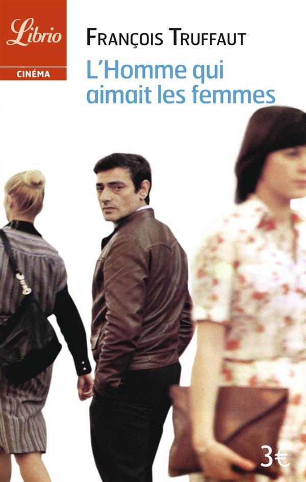 L'HOMME QUI AIMAIT LES FEMMES