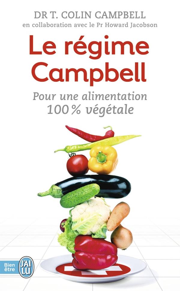 LE REGIME CAMPBELL - POUR UNE ALIMENTATION 100% VEGETALE