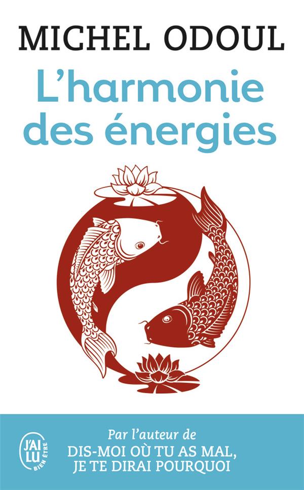 L'HARMONIE DES ENERGIES - GUIDE DE LA PRATIQUE TAOISTE ET LES FONDEMENTS DU SHIATSU