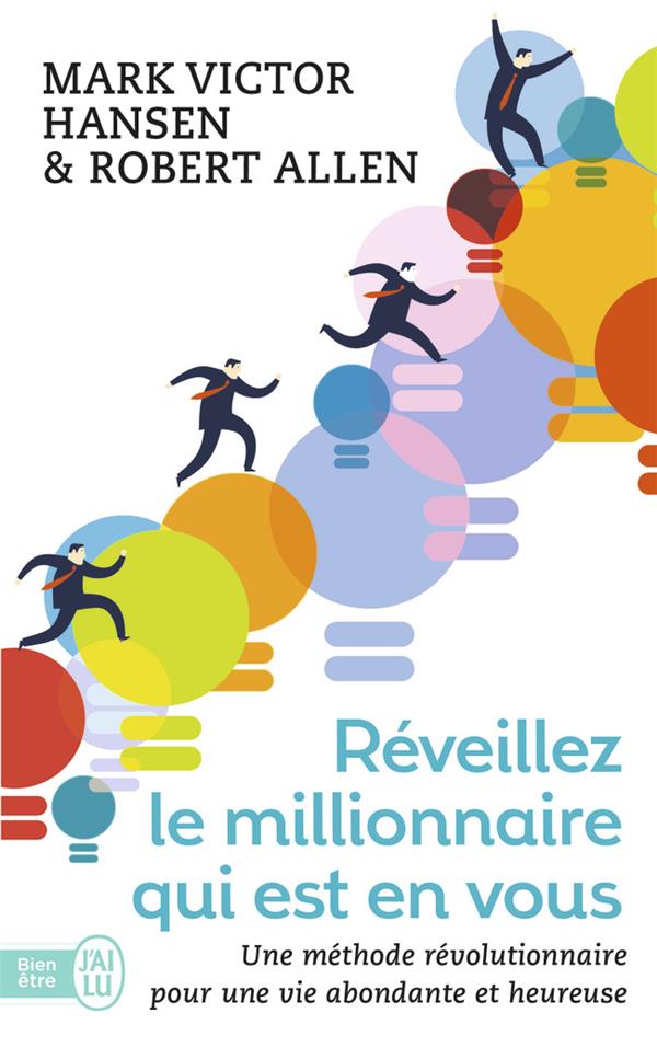 REVEILLEZ LE MILLIONNAIRE QUI EST EN VOUS - UNE METHODE REVOLUTIONNAIRE POUR UNE VIE ABONDANTE ET HE