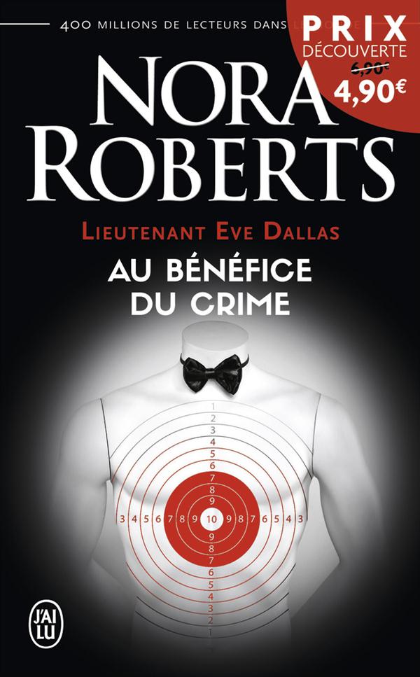 LIEUTENANT EVE DALLAS - T03 - AU BENEFICE DU CRIME