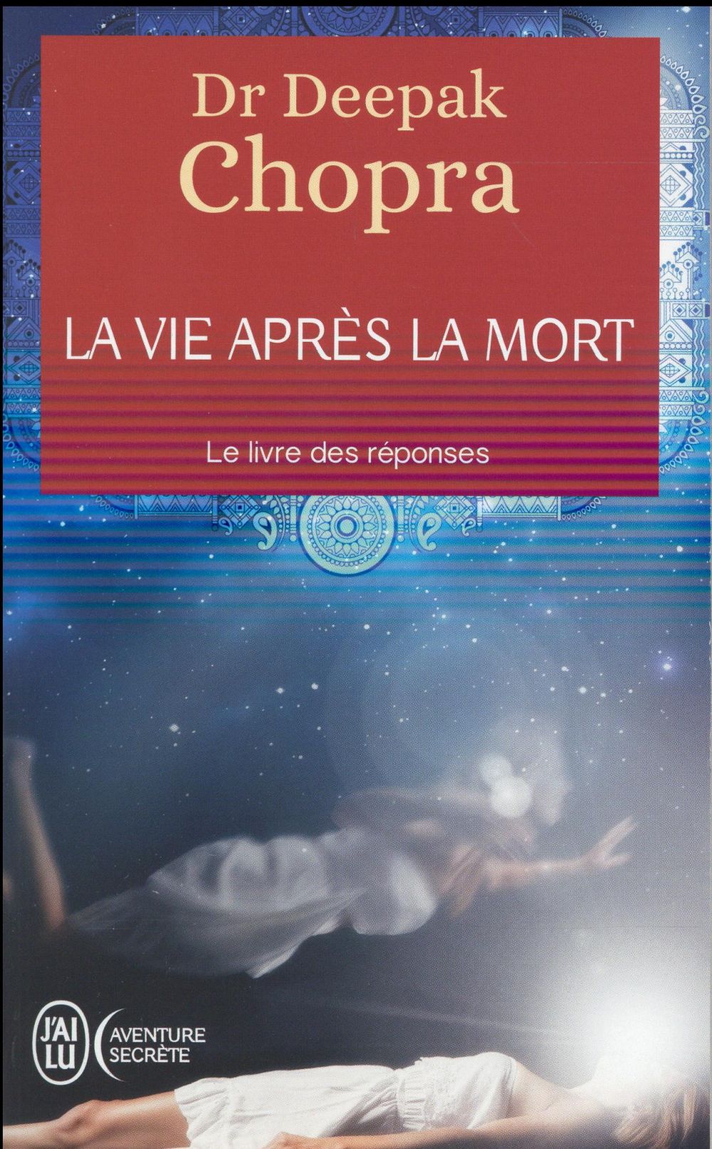 LA VIE APRES LA MORT - LE LIVRE DES REPONSES