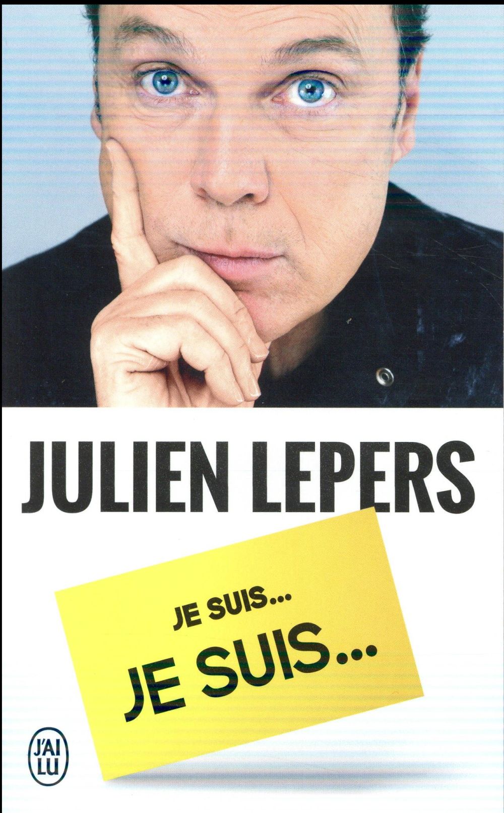 JE SUIS JULIEN LEPERS, JE SUIS...