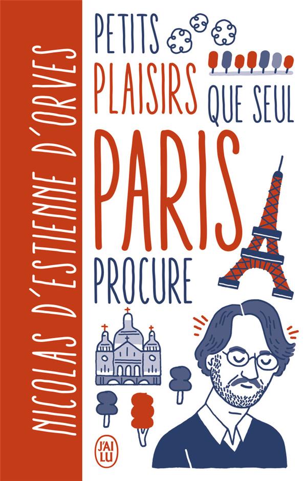 PETITS PLAISIRS QUE SEUL PARIS PROCURE