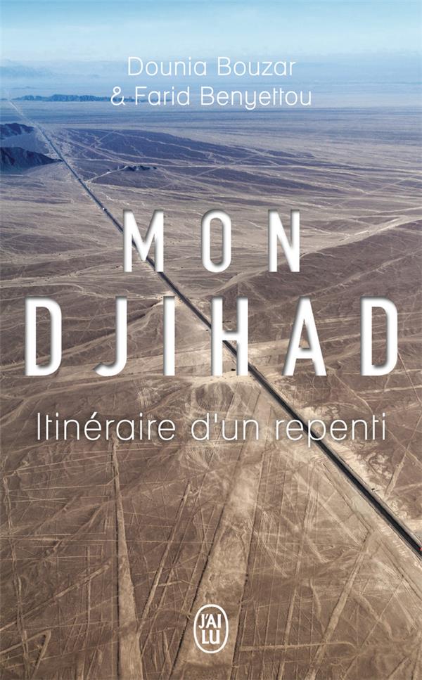 MON DJIHAD - ITINERAIRE D'UN REPENTI