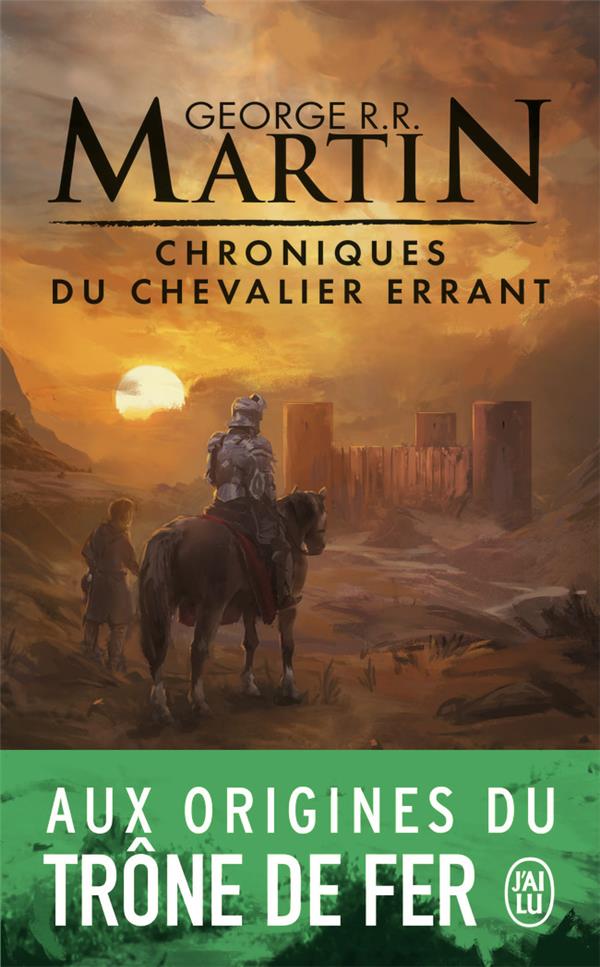 CHRONIQUES DU CHEVALIER ERRANT - TROIS HISTOIRES DU TRONE DE FER