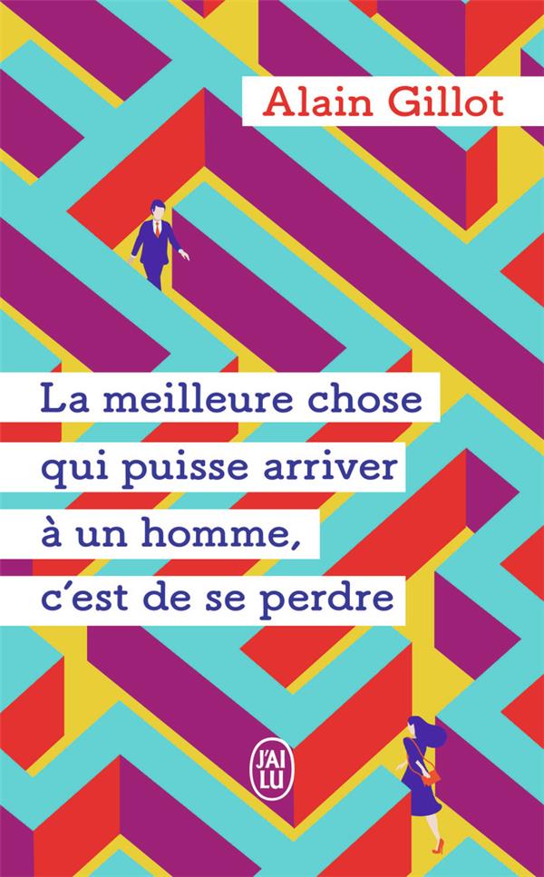 LA MEILLEURE CHOSE QUI PUISSE ARRIVER A UN HOMME, C'EST DE SE PERDRE