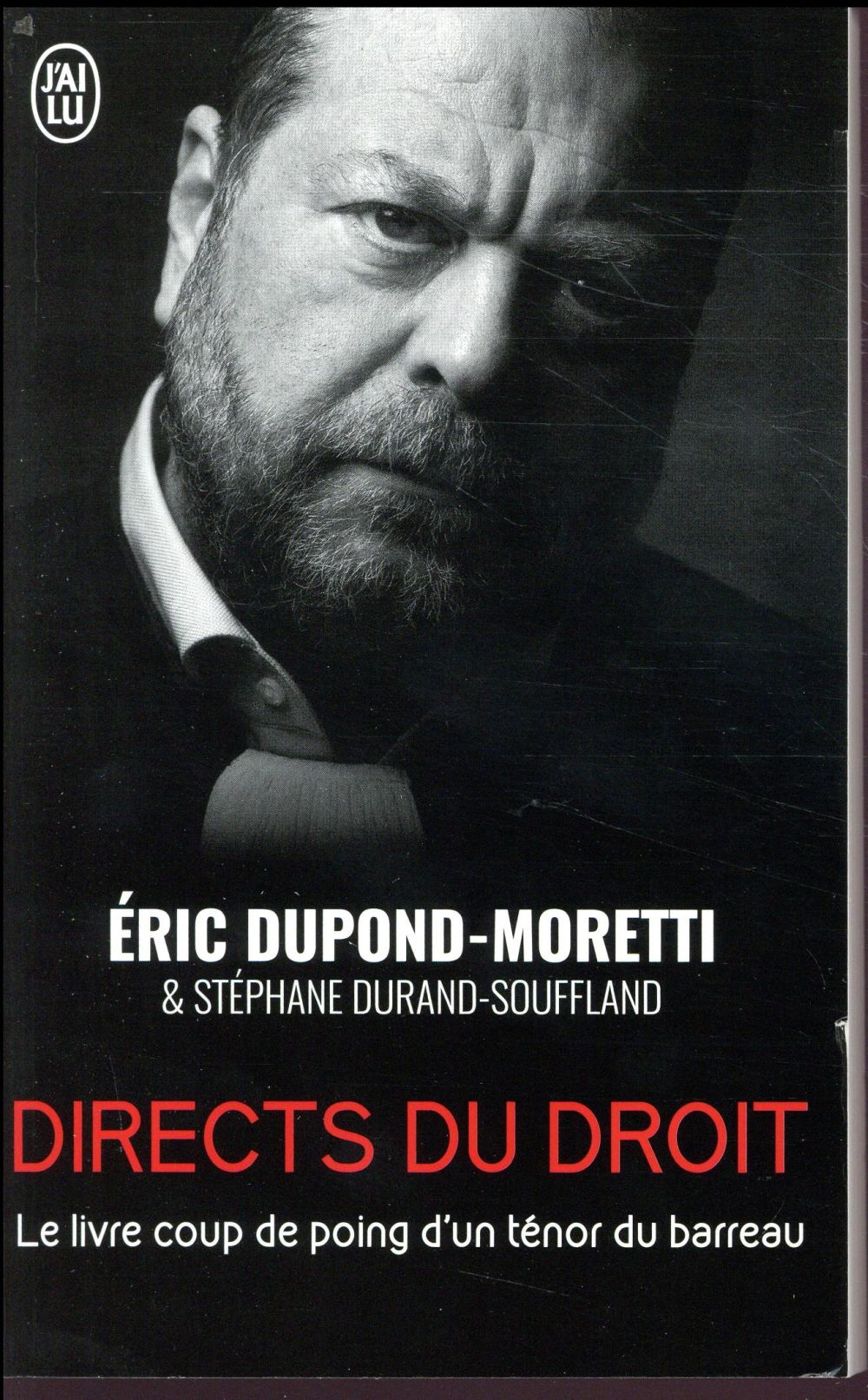 DIRECTS DU DROIT - LE LIVRE COUP DE POING D'UN TENOR DU BARREAU